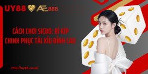 Cách Chơi Sicbo: Bí Kíp Chinh Phục Tài Xỉu Đỉnh Cao 