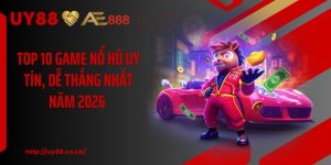 Top 10 Game Nổ Hũ Uy Tín, Dễ Thắng Nhất Năm 2026 