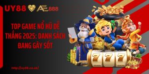 Top Game Nổ Hũ Dễ Thắng 2025: Danh Sách Đang Gây Sốt